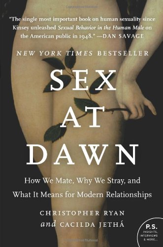 Sex at Dawn
Christopher Ryan and Cacilda Jetha
5 stars